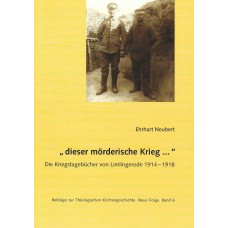 „dieser mörderische Krieg ...“ Die Kriegstagebücher von Limlingerode 1914-1918